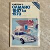 CHILTON'S CHEVROLET CAMARO REPAIR & TUNE- UP GUIDE 1967 to 1979 Covers all Camaro models 1967-79