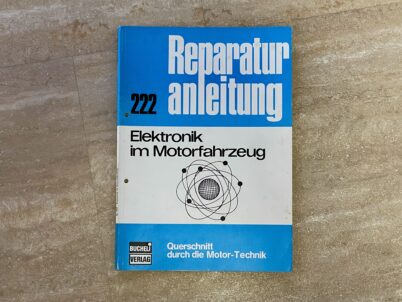 Elektronik im Motorfahrzeug Nr. 222 Reparaturanleitungs Handbuch vom Bucheli Verlag