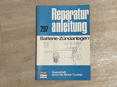 Reparaturanleitung von den Batterie-Zuendanlagen Nr. 297 Von Bruno Kierdor von dem Bucheli Verlag in Deutsch